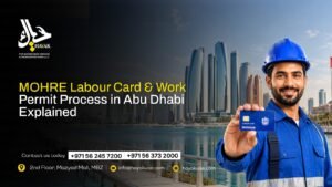 MOHRE Labour Card & Work Permit Process in Abu Dhabi Explained